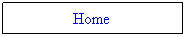 Text Box:   Home    
